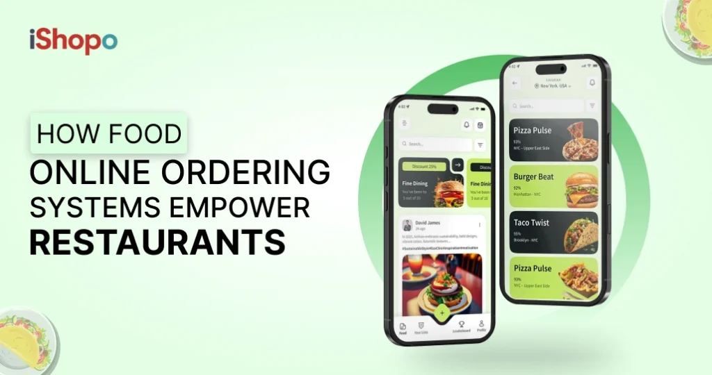How Food Online Ordering Systems Empower Restaurants - iShopo