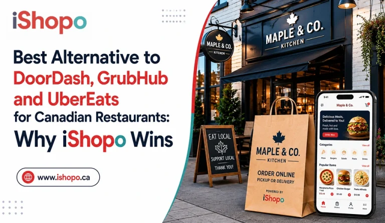 Best Alternative to DoorDash, GrubHub and UberEats for Canadian Restaurants_ Why iShopo Wins