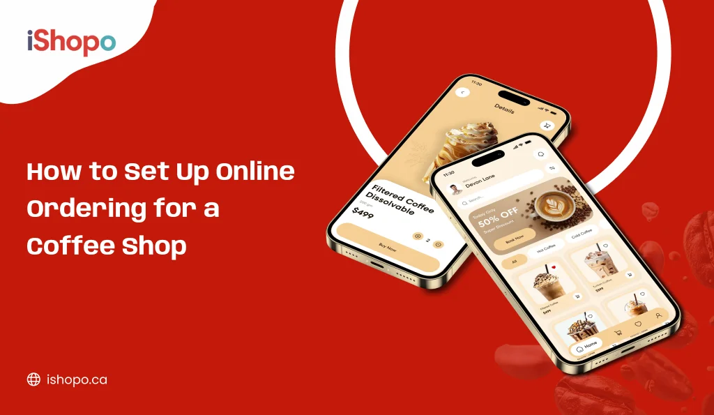 How to Set Up Online Ordering for a Coffee Shop - iShopo